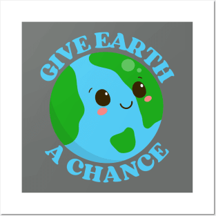 Give Earth a Chance Posters and Art